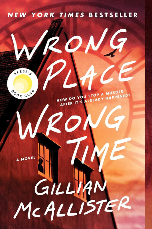 Wrong Place Wrong Time: a Novel