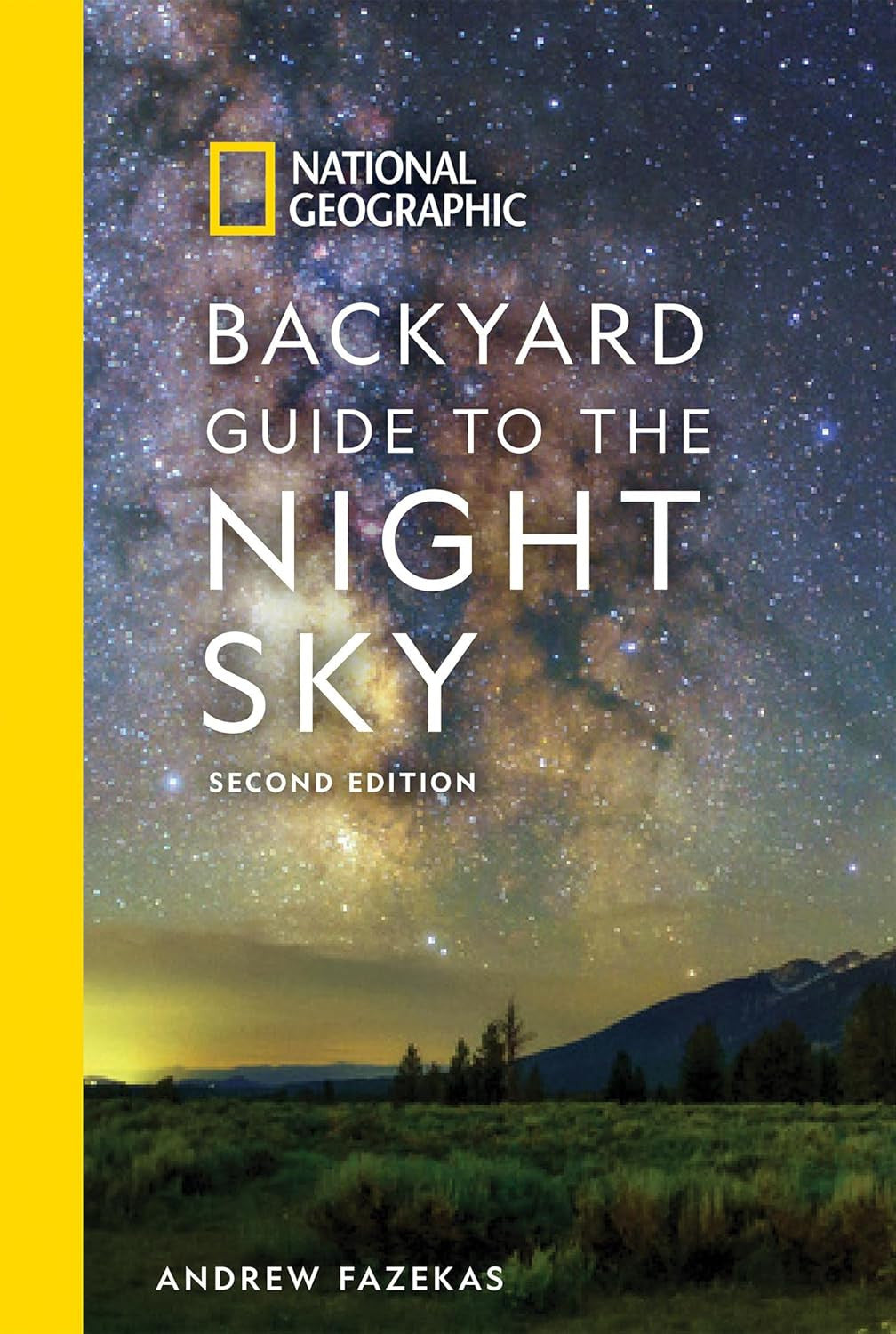 National Geographic Backyard Guide to the Night Sky, 2Nd Edition (National Geogr