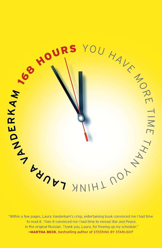 168 Hours: You Have More Time than You Think