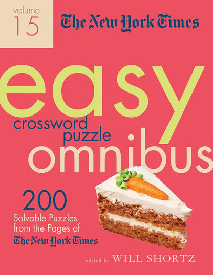 The New York Times Easy Crossword Puzzle Omnibus Volume 15: 200 Solvable Puzzles
