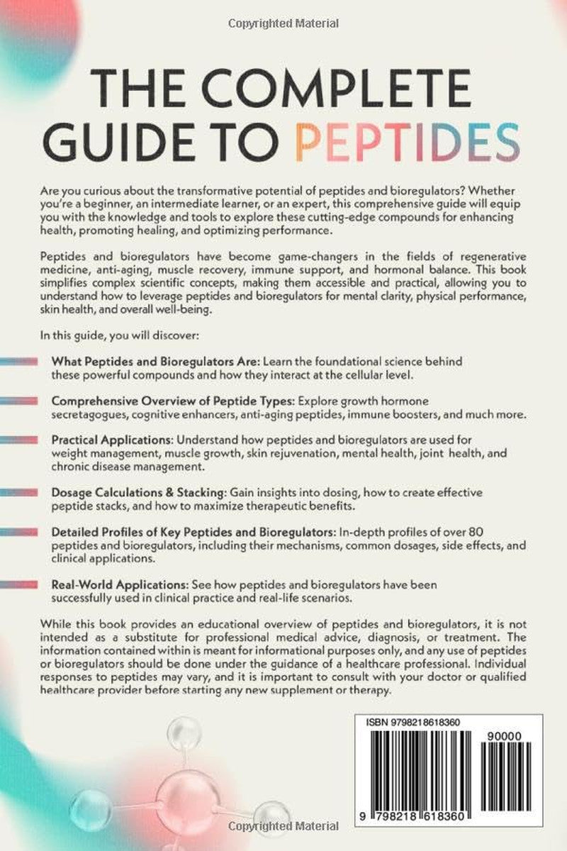The Complete Guide to Peptides: Unlocking the Secrets to Health, Healing, and Lo