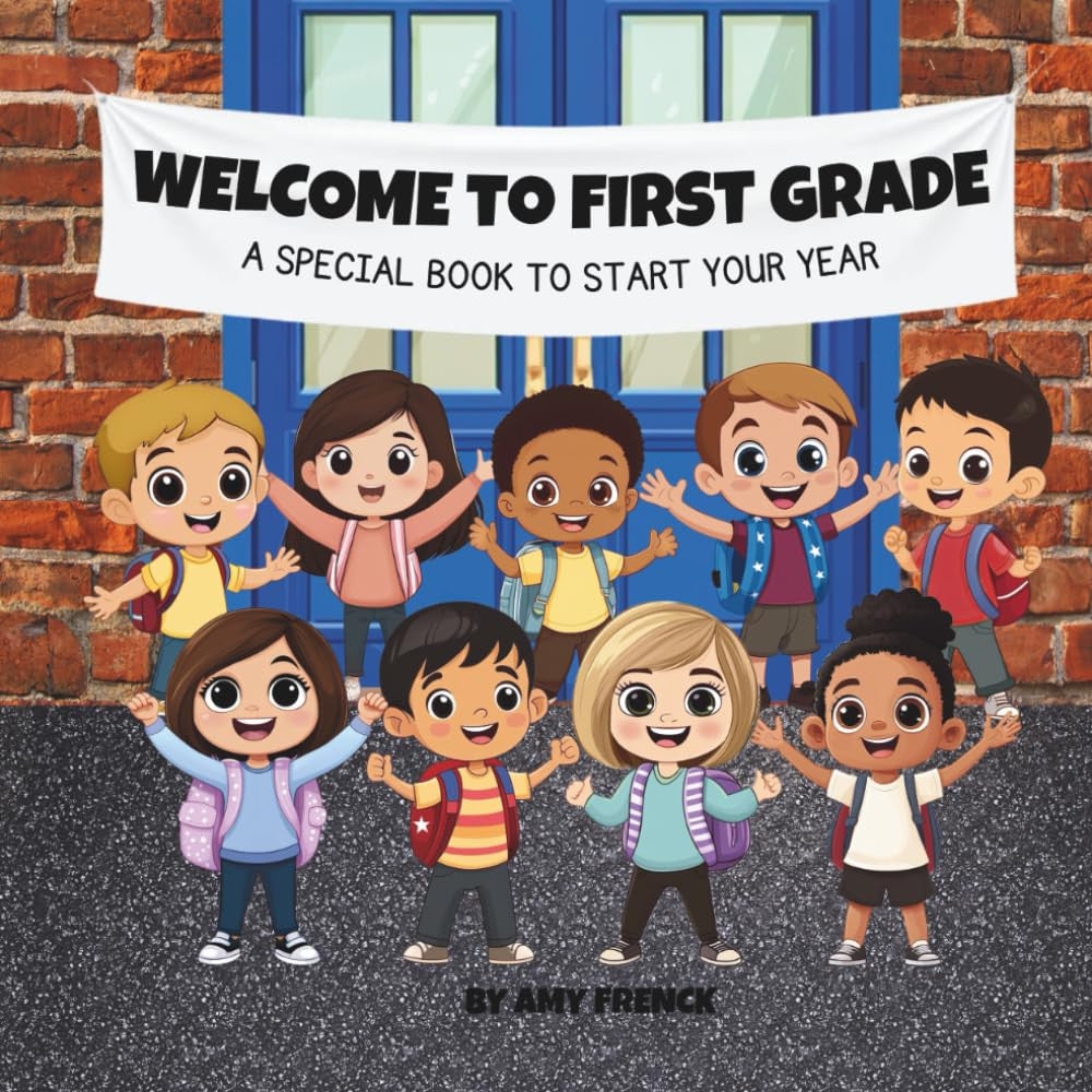 Welcome to First Grade: a Special Book to Start Your Year