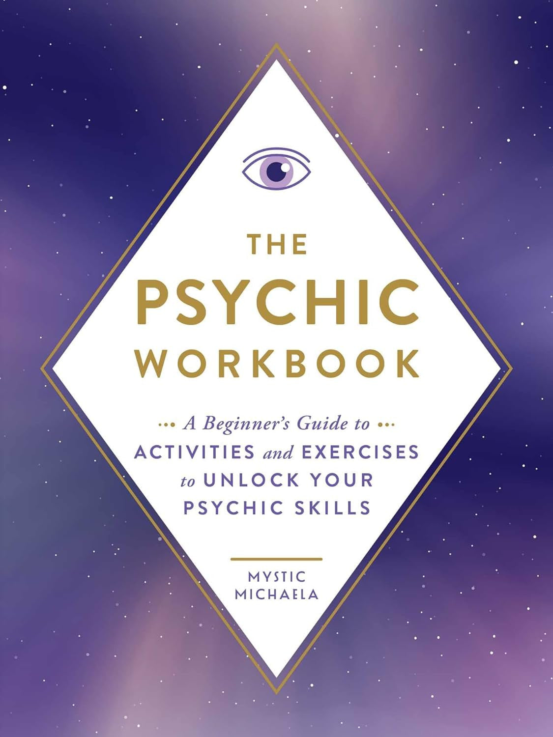 The Psychic Workbook: a Beginner'S Guide to Activities and Exercises to Unlock Y
