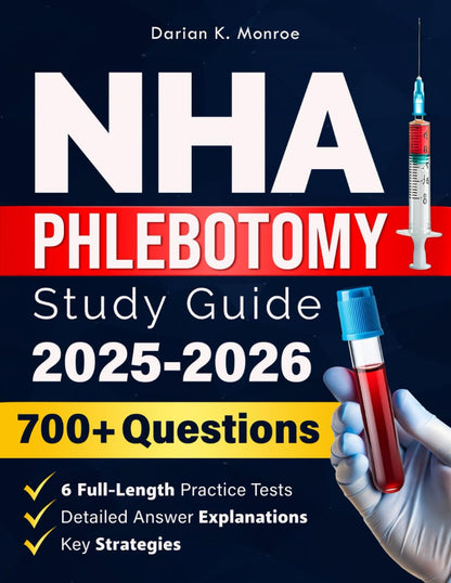 NHA Phlebotomy Study Guide: Pass the NHA CPT Exam Fast and Confidently. Practice