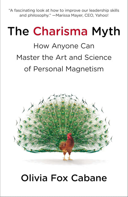 The Charisma Myth: How Anyone Can Master the Art and Science of Personal Magneti