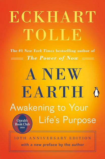 A New Earth: Awakening to Your Life'S Purpose (Oprah'S Book Club, Selection 61)