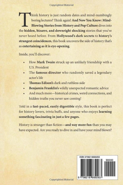 And Now You Know: Mind-Blowing Stories from History and Pop Culture