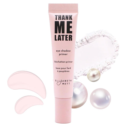 Thank Me Later Eye Primer - Long-Lasting, Eyeshadow Primer Base for Oily Lids &