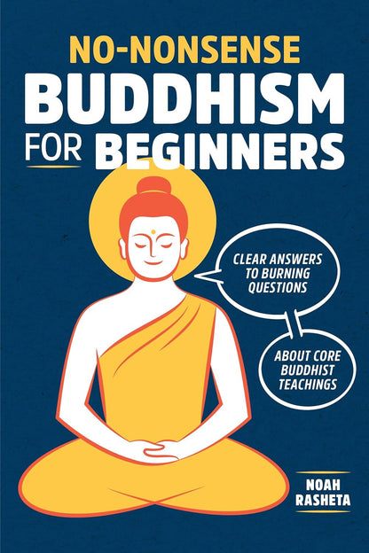 No-Nonsense Buddhism for Beginners: Clear Answers to Burning Questions about Cor