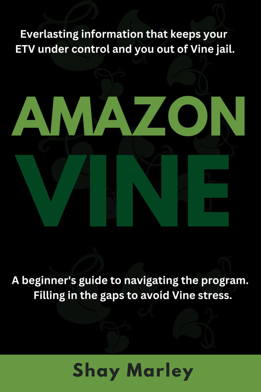 Amazon Vine : a Beginner'S Guide to Navigating the Program: Everlasting Informat