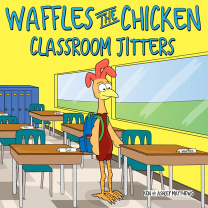 Waffles the Chicken Classroom Jitters: a Children'S Book about Starting School,
