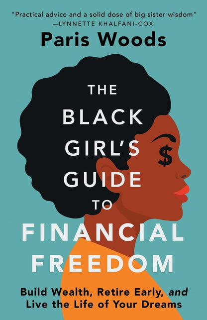 The Black Girl'S Guide to Financial Freedom: Build Wealth, Retire Early, and Liv