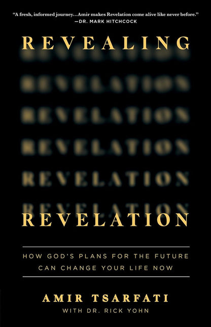 Revealing Revelation: How God'S Plans for the Future Can Change Your Life Now