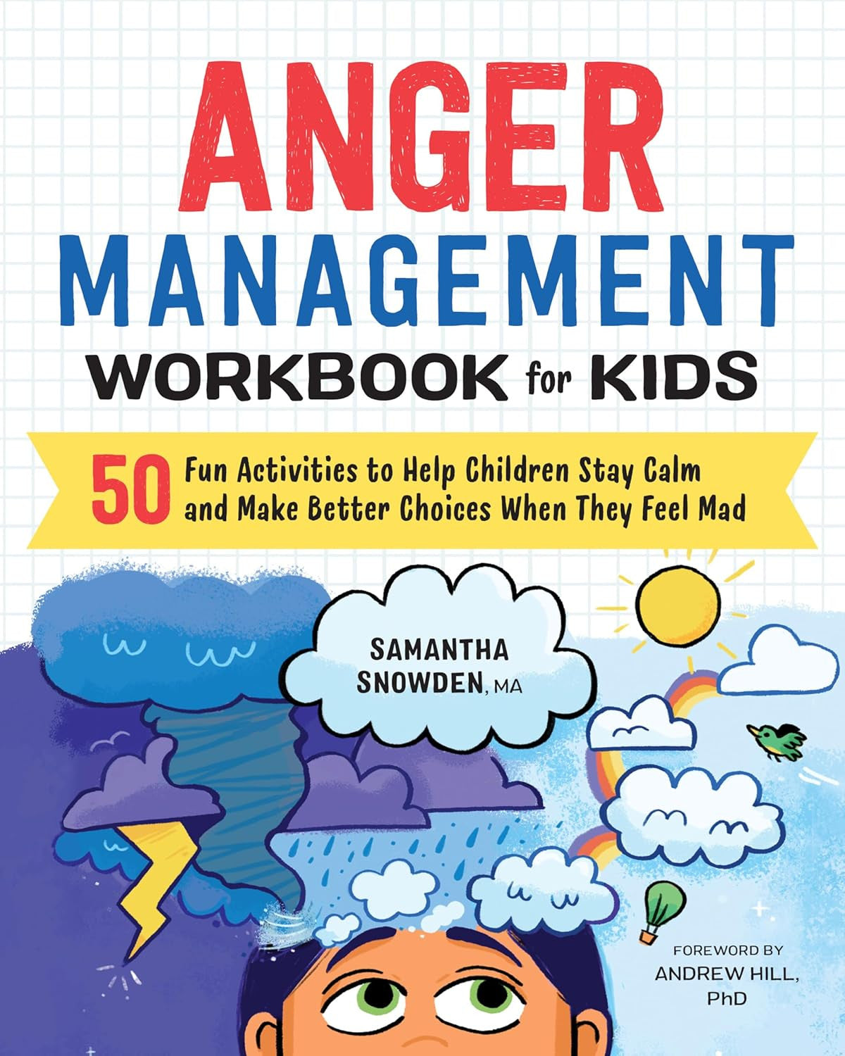 Anger Management Workbook for Kids: 50 Fun Activities to Help Children Stay Calm