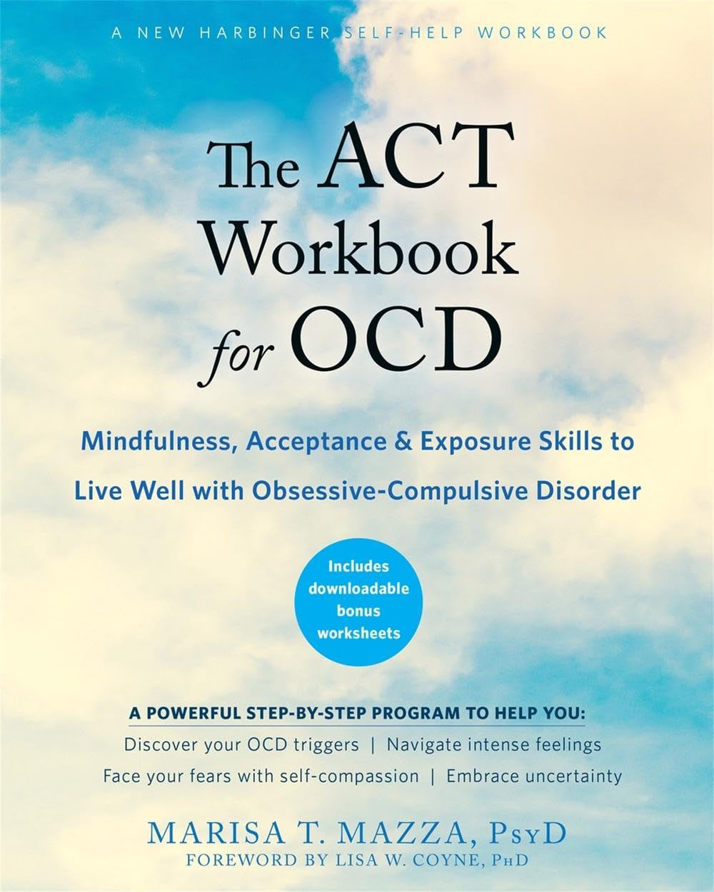 The ACT Workbook for OCD: Mindfulness, Acceptance, and Exposure Skills to Live W