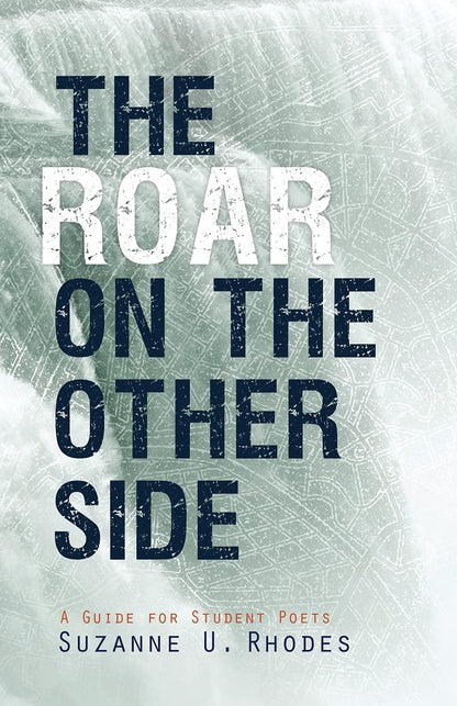 The Roar on the Other Side, Complete Poetry Workbook Guide for Students, Interpr