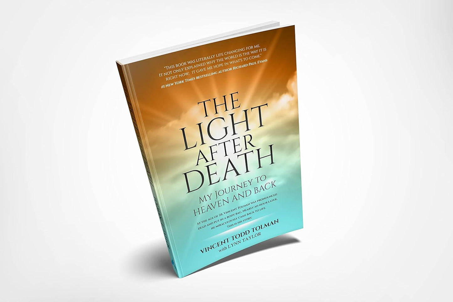 The Light after Death: My Journey to Heaven and Back: Vincent Tolman'S near Deat