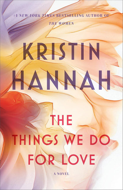 The Things We Do for Love: a Novel