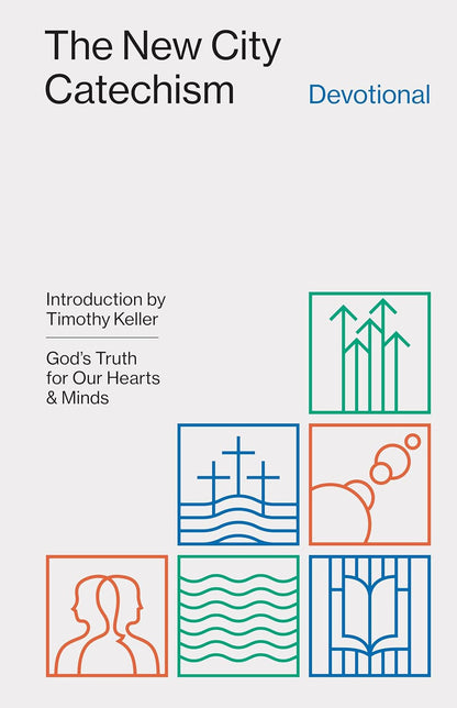 The New City Catechism Devotional: God'S Truth for Our Hearts and Minds (The Gos