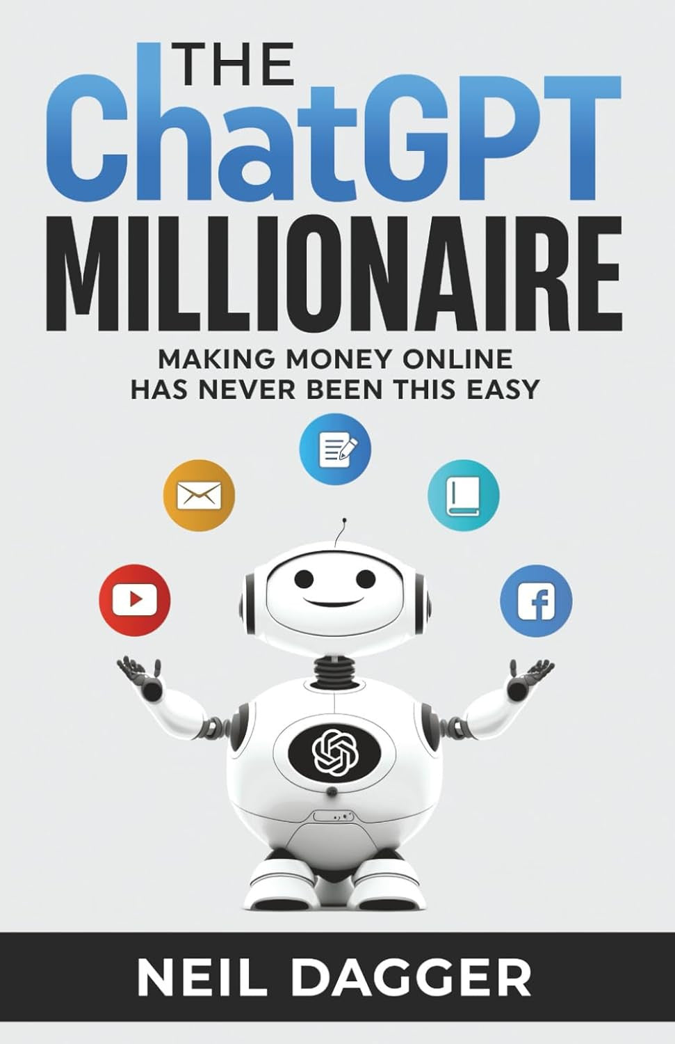 The Chatgpt Millionaire: Making Money Online Has Never Been This EASY (AI Wealth