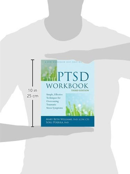 The PTSD Workbook: Simple, Effective Techniques for Overcoming Traumatic Stress