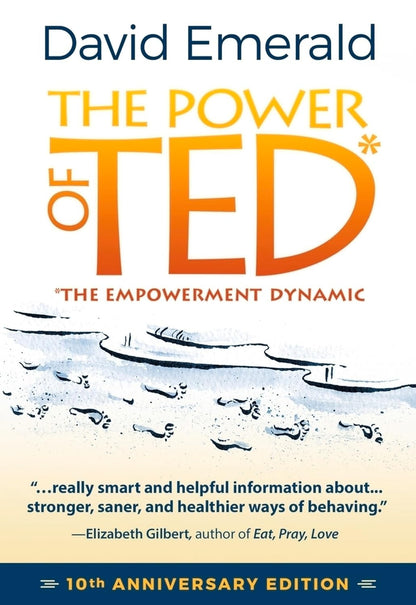 The Power of TED* (*The Empowerment Dynamic): 10Th Anniversary Edition