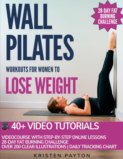 Wall Pilates Workouts for Women to Lose Weight: VIDEOCOURSE with STEP-BY-STEP ON