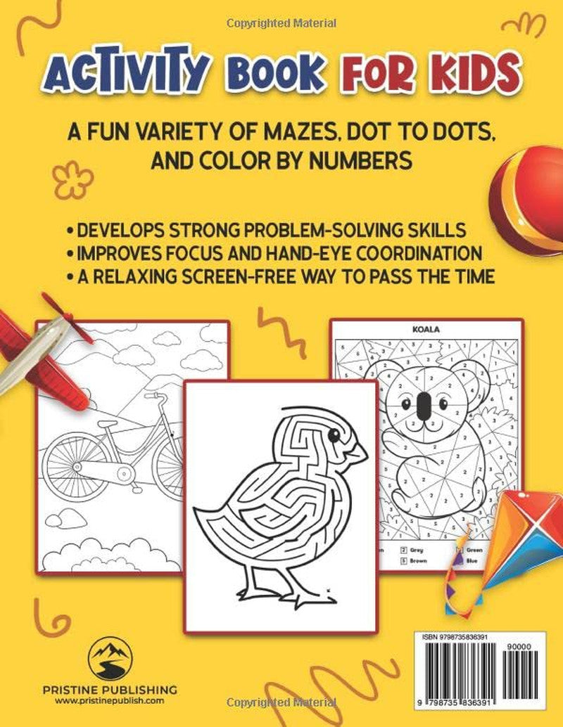 Activity Book for Kids: Mazes, Dot to Dots, and Color by Numbers for Ages 4 – 8