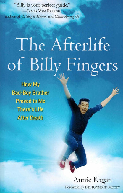 The Afterlife of Billy Fingers: How My Bad-Boy Brother Proved to Me There'S Life