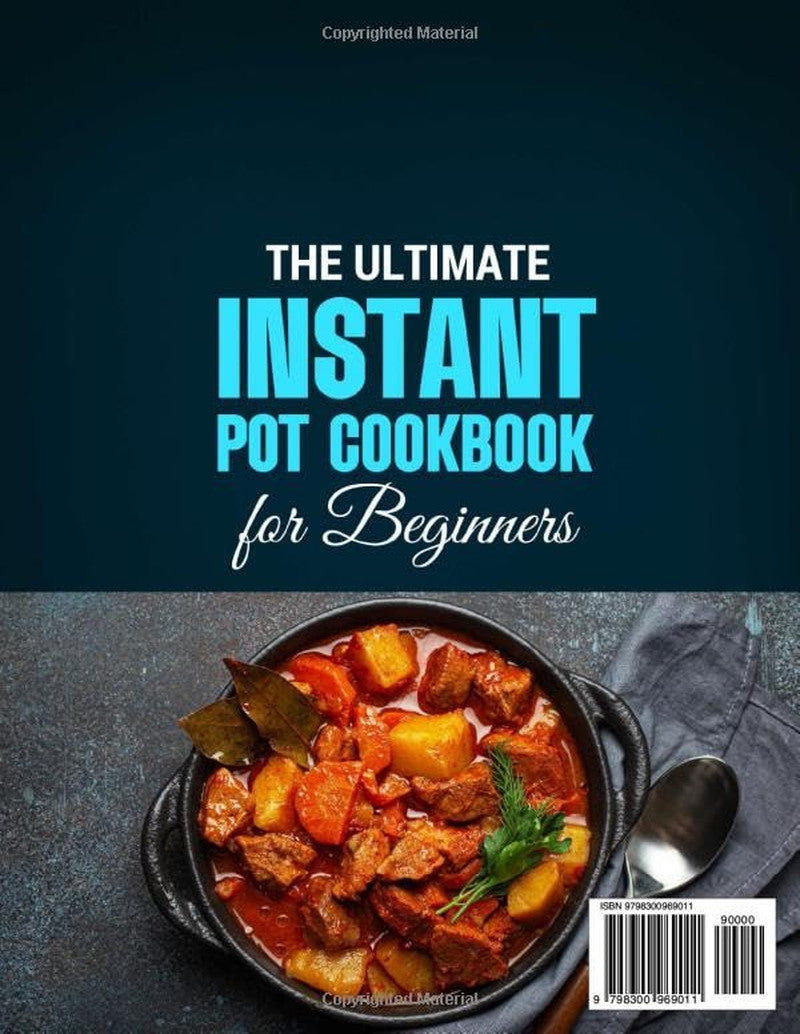 The Ultimate Instant Pot Cookbook for Beginners: Easy & Excellent Instant Pot Re