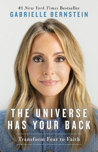 The Universe Has Your Back: Transform Fear to Faith