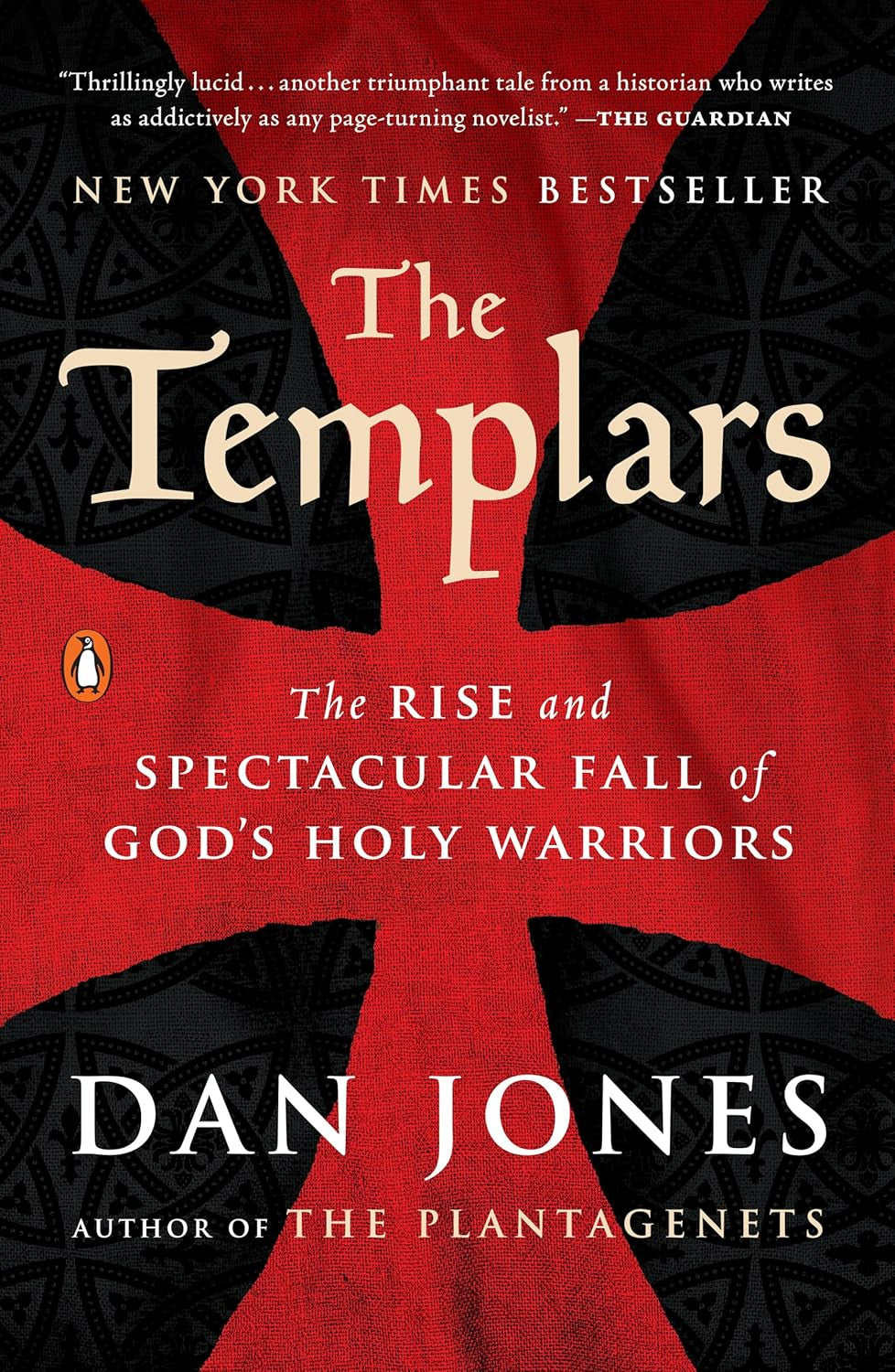 The Templars: the Rise and Spectacular Fall of God'S Holy Warriors