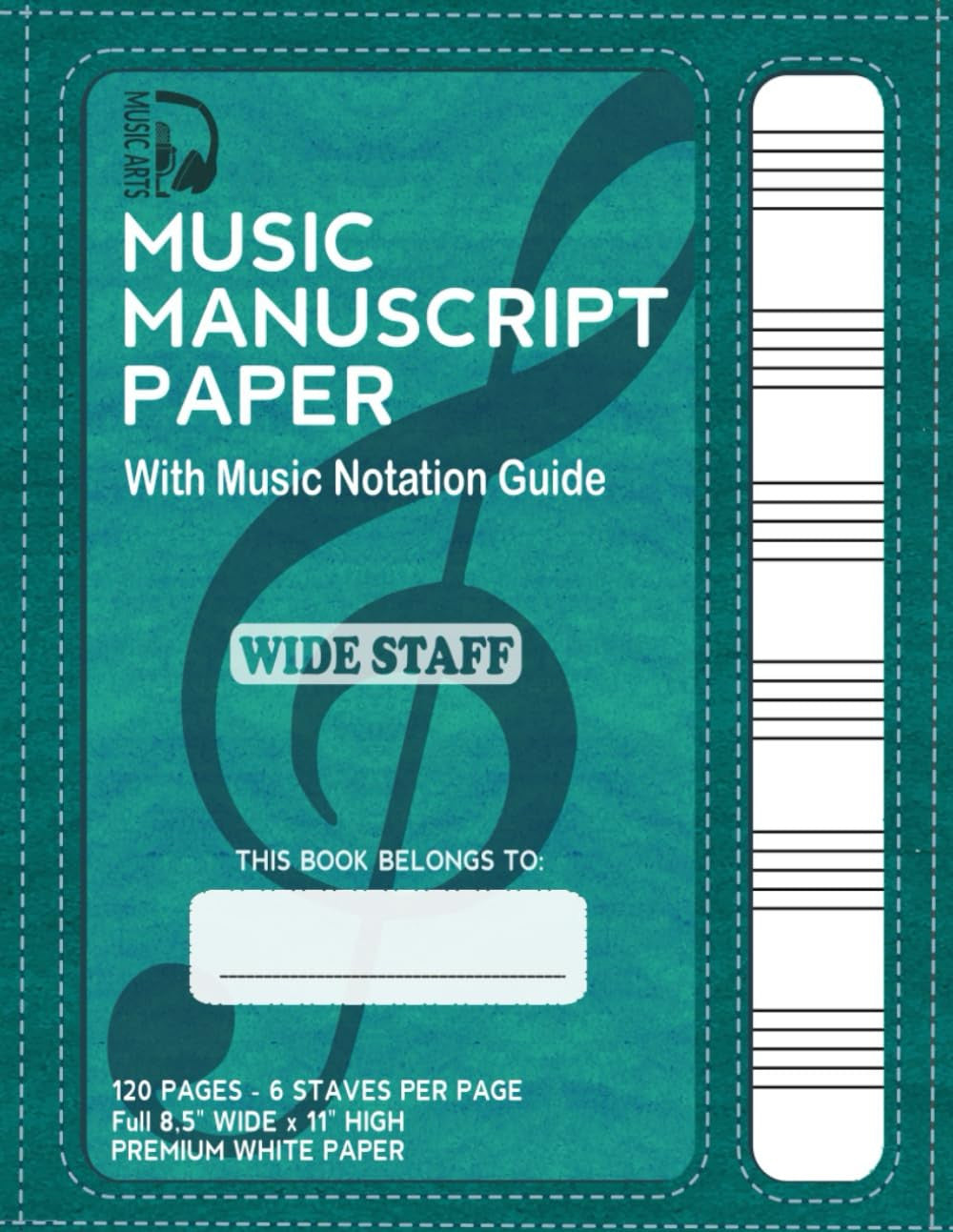 Music Manuscript Paper,Wide Staff with Music Notation Guide: 120 Pages, 6 Staves