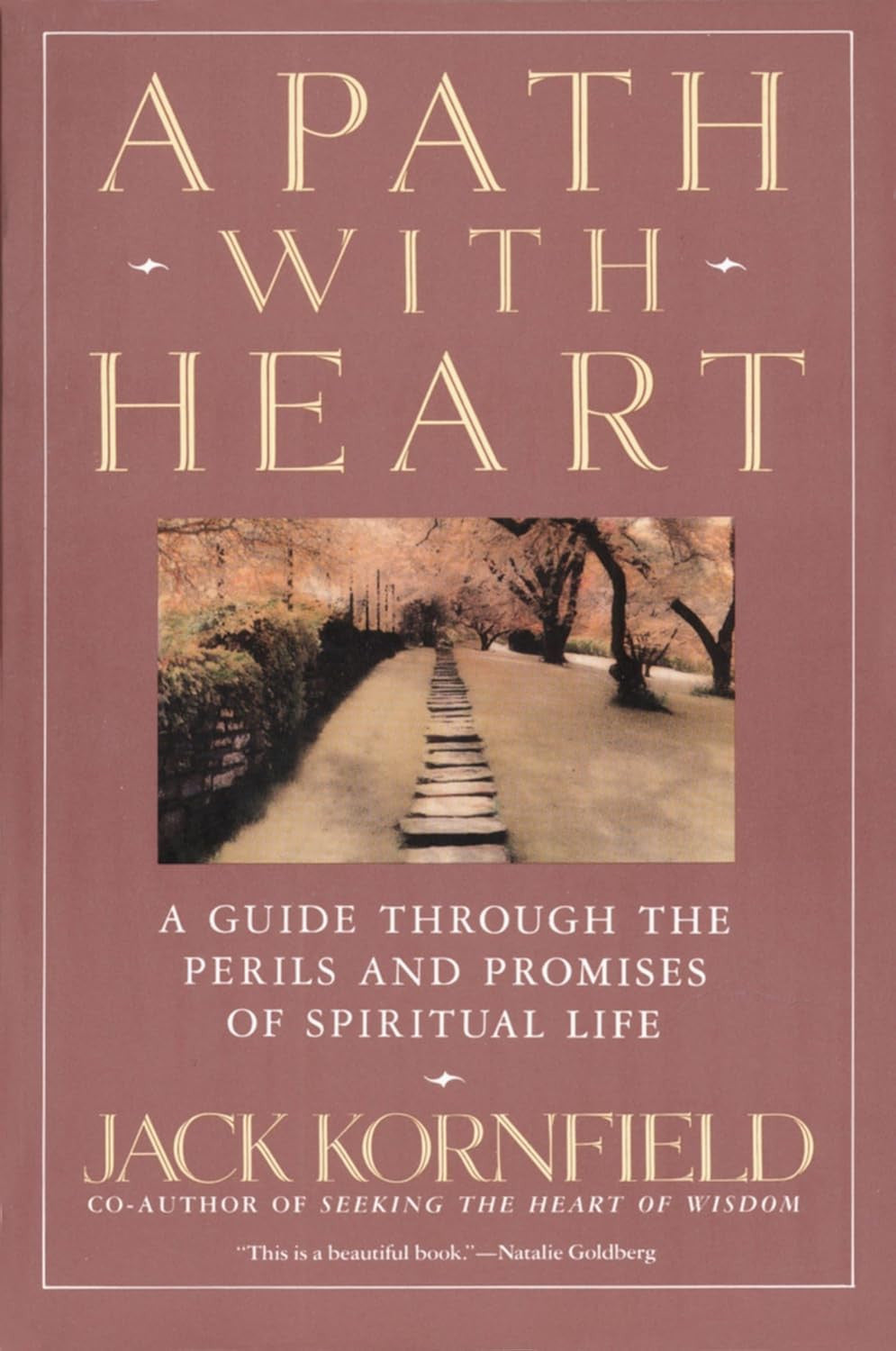 A Path with Heart: a Guide through the Perils and Promises of Spiritual Life
