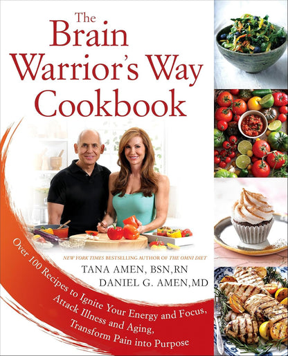 The Brain Warrior'S Way Cookbook: over 100 Recipes to Ignite Your Energy and Foc
