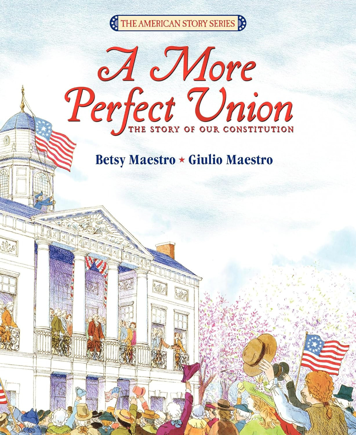 A More Perfect Union: the Story of Our Constitution