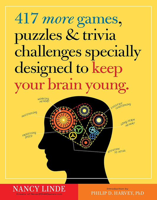 417 More Games, Puzzles & Trivia Challenges Specially Designed to Keep Your Brai