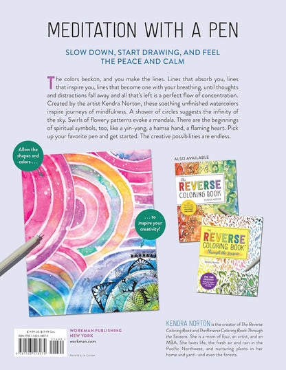 The Reverse Coloring Book™: Mindful Journeys: Be Calm and Creative: the Book Has