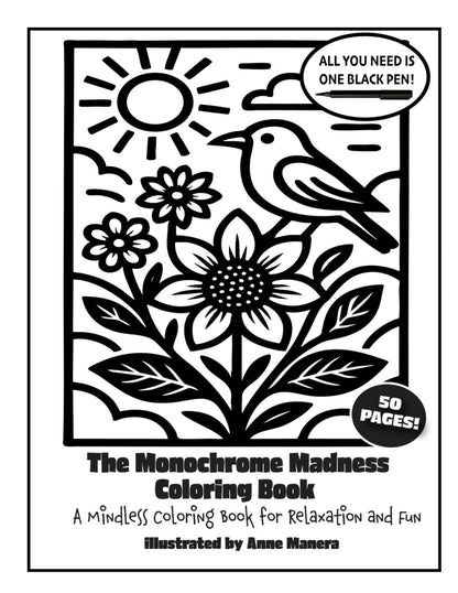 The Monochrome Madness Coloring Book: a Mindless Coloring Book for Relaxation an