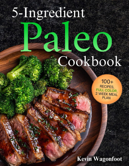 5-Ingredient Paleo Cookbook: Easy Healthy Paleo Recipes for Two (5-Ingredient Co