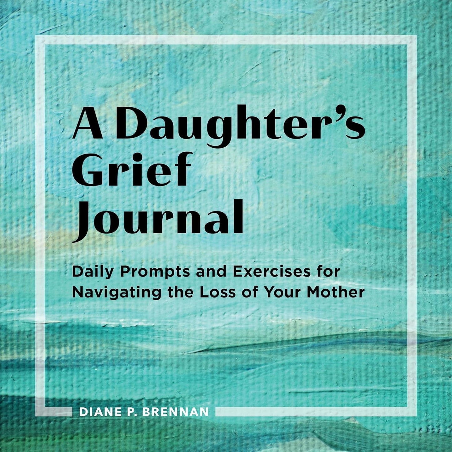 A Daughter'S Grief Journal: Daily Prompts and Exercises for Navigating the Loss