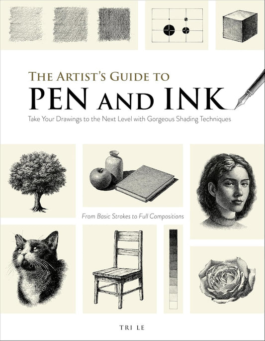 The Artist'S Guide to Pen and Ink: Take Your Drawings to the Next Level with Gor
