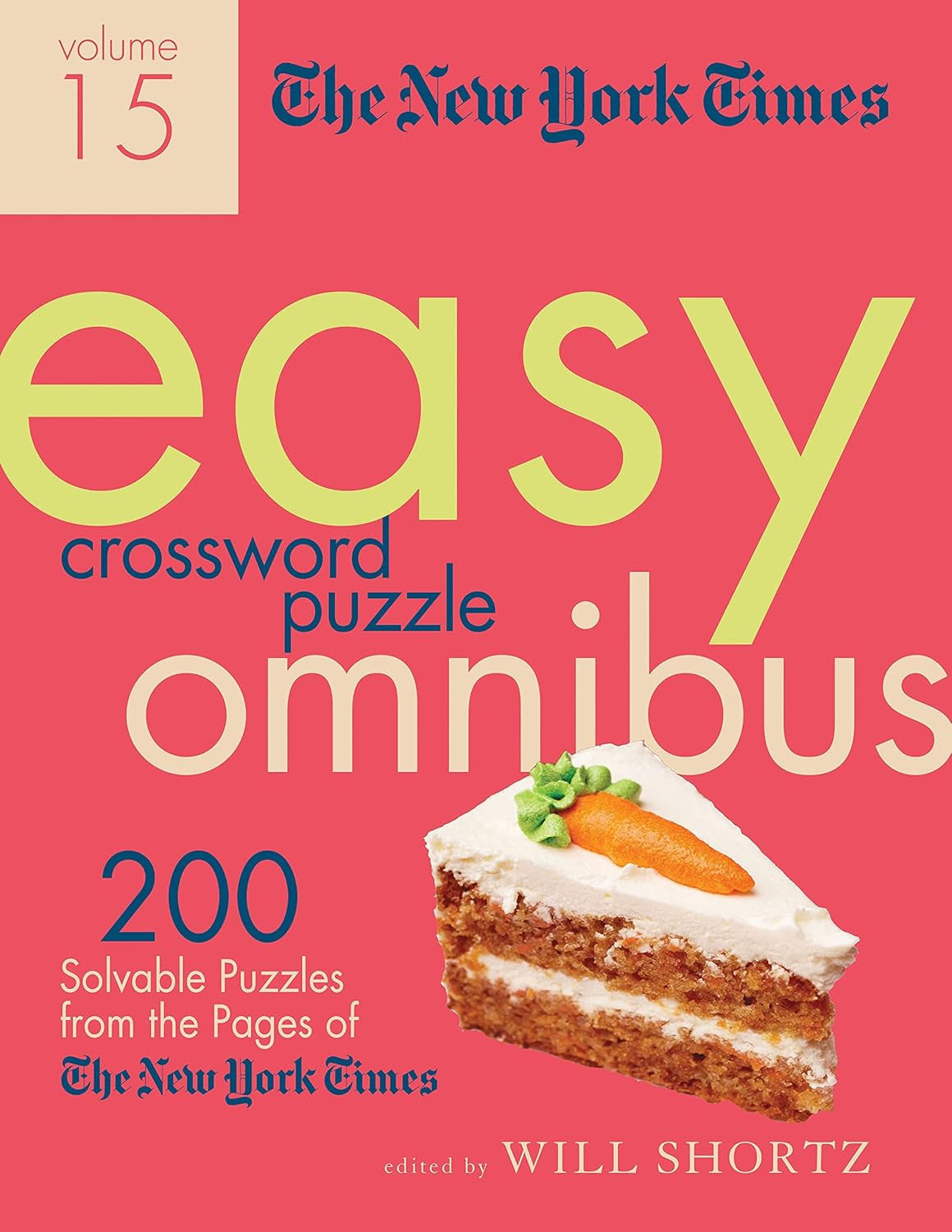 The New York Times Easy Crossword Puzzle Omnibus Volume 15: 200 Solvable Puzzles