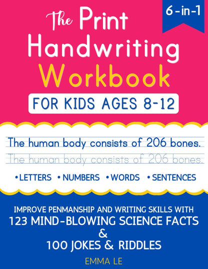 The Print Handwriting Workbook for Kids Ages 8-12: Improve Your Penmanship and W