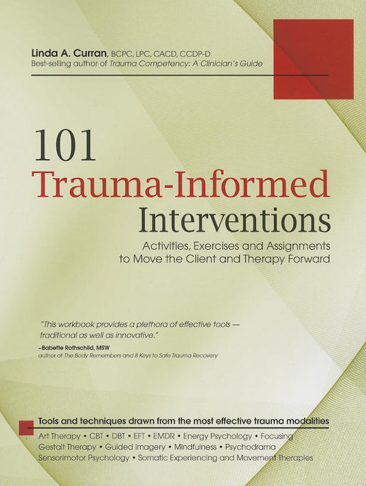101 Trauma-Informed Interventions: Activities, Exercises and Assignments to Move