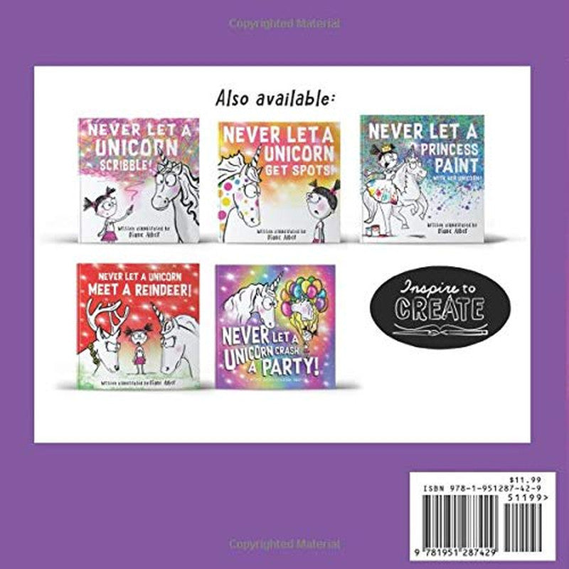 Never Let a Unicorn Crash a Party! (Funny Unicorn Picture Book Series for Ages 4