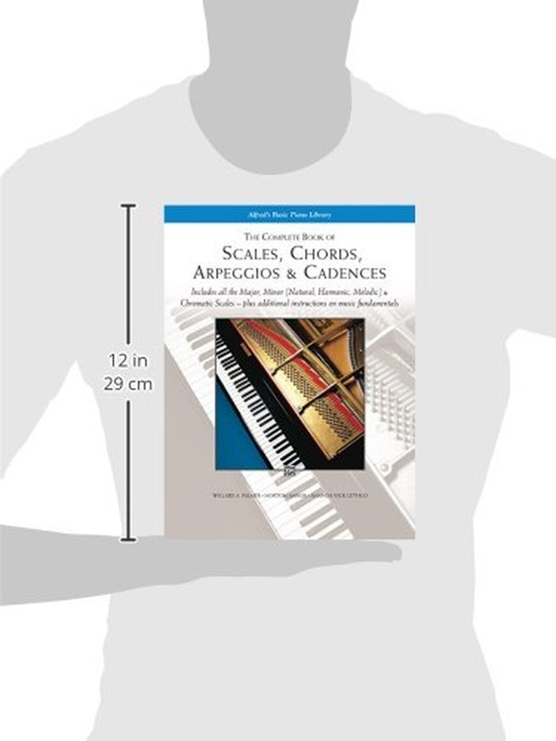 The Complete Book of Scales, Chords, Arpeggios & Cadences: Includes All the Majo