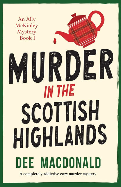 Murder in the Scottish Highlands: a Completely Addictive Cozy Murder Mystery (An