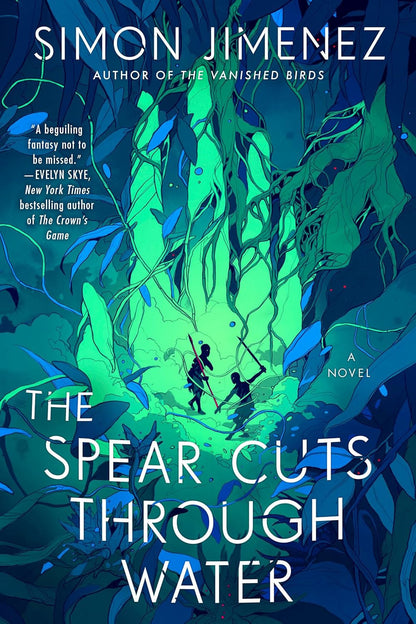 The Spear Cuts through Water: a Novel
