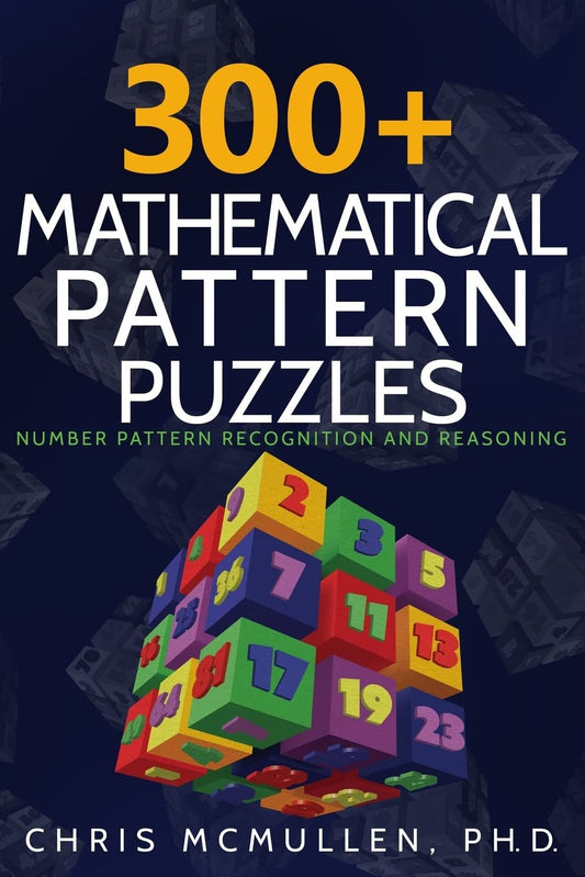 300+ Mathematical Pattern Puzzles: Number Pattern Recognition & Reasoning (Impro